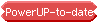 [PowerUp-to-date]